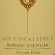 LANGUEDOC MONTPEYROUX 2018 'LES COCALIÈRES' - DOMAINE D'AUPILHAC